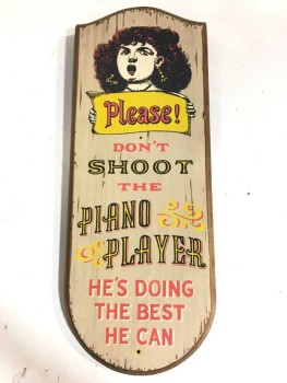 Please Dont Shoot The Piano Player. He's Doing The Best He Can