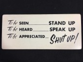 Stand Up, Speak Up, Shut Up