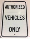 AUTHORIZED VEHICLES ONLY TRAFFIC SIGN